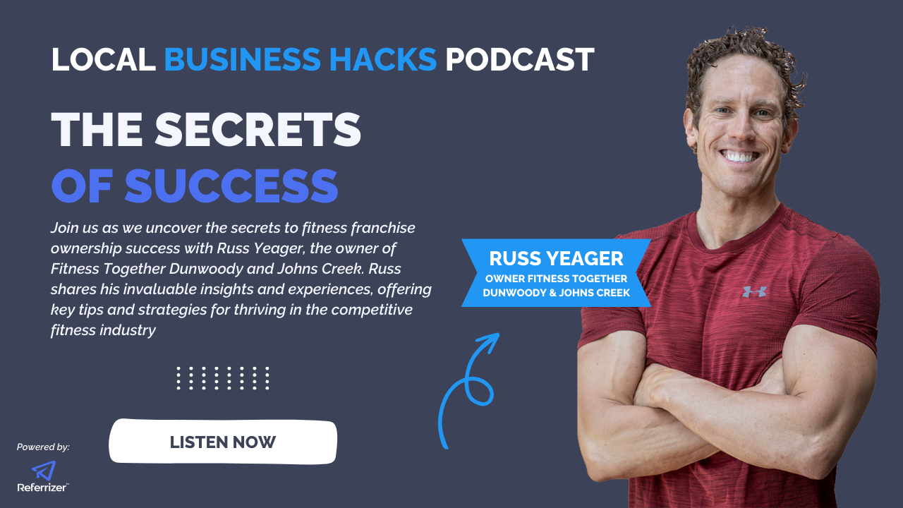 Secrets Of Success with the Owner of Fitness Together Dunwoody & Johns Creek, Russ Yeager